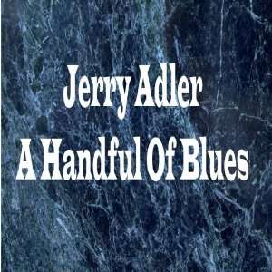  A Handful Of Blues Jerry Adler Music
