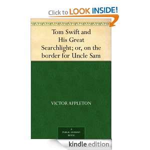 Tom Swift and His Great Searchlight; or, on the border for Uncle Sam 