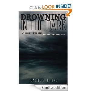 Drowning in the Dark Daniel C. Friend  Kindle Store