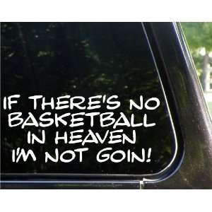  If theres no BASKETBALL in heaven   Im not goin funny 