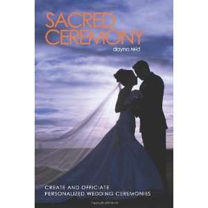  Sacred Ceremony Create and Officiate Personalized Wedding 