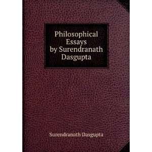   Essays by Surendranath Dasgupta Surendranath Dasgupta Books