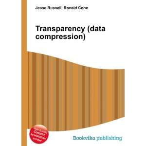  Transparency (data compression) Ronald Cohn Jesse Russell 