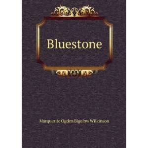  Bluestone Marquerite Ogden Bigelow Wilkinson Books