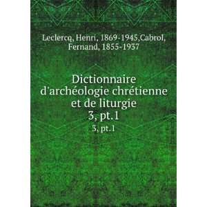  Dictionnaire darchÃ©ologie chrÃ©tienne et de liturgie 