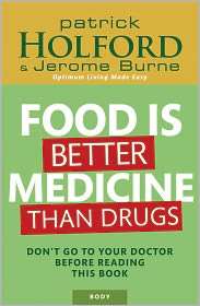 Food is Better Medicine Than Drugs Your Prescription for Drug Free 