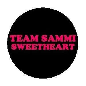  TEAM SAMMI Sweetheart Pinback Button 1.25 Pin / Badge JERSEY SHORE 