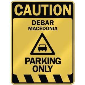   CAUTION DEBAR PARKING ONLY  PARKING SIGN MACEDONIA 