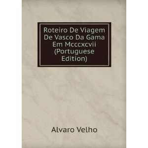   Vasco Da Gama Em Mcccxcvii (Portuguese Edition) Alvaro Velho Books