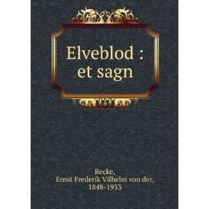  Elveblod  et sagn Ernst Frederik Vilhelm von der, 1848 