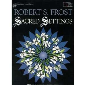  Frost, Robert S.   Sacred Settings   Violin   Neil A. Kjos Music Co 