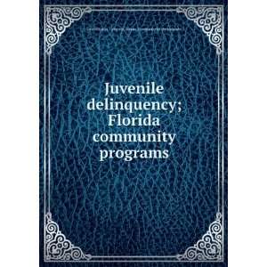  Juvenile delinquency  Florida community programs. United 