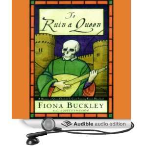  To Ruin a Queen (Audible Audio Edition) Fiona Buckley 