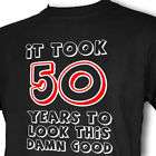 50th Birthday 50 Years to Look This Damn Good T Shirt