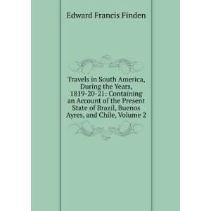   , Buenos Ayres, and Chile, Volume 2 Edward Francis Finden Books