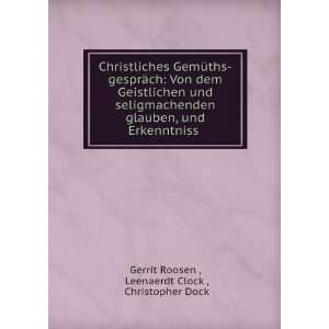   . Leenaerdt Clock , Christopher Dock Gerrit Roosen  Books