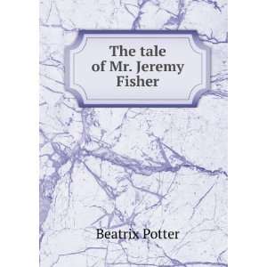  The tale of Mr. Jeremy Fisher Beatrix Potter Books