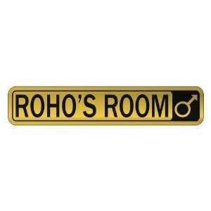   ROHO S ROOM  STREET SIGN NAME