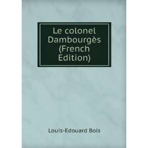   DambourgÃ¨s (French Edition) Louis Edouard Bois  Books