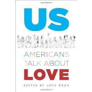    Us Americans Talk About Love [Paperback] John Bowe Books
