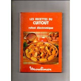 les recettes du cuitout robot electronique in french by moulinex 