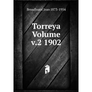  Torreya Volume v.2 1902 Broadhurst Jean 1873 1954 Books