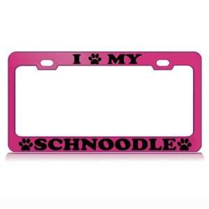  I LOVE MY SCHNOODLE Dog Pet Auto License Plate Frame Tag 