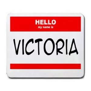  HELLO my name is VICTORIA Mousepad