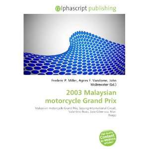  2003 Malaysian motorcycle Grand Prix (9786132878793 