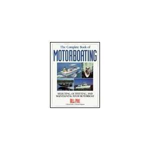  The Complete Book of Motorboating Selecting, Outfitting 