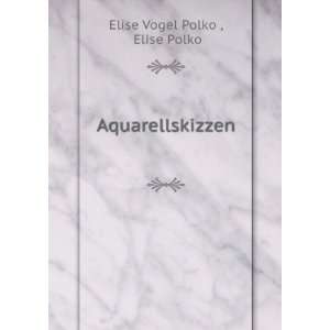 Aquarellskizzen Elise Polko Elise Vogel Polko  Books