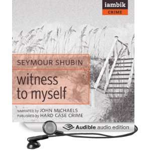  Witness to Myself (Audible Audio Edition) Seymour Shubin 