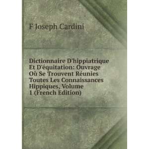  Hippiques, Volume 1 (French Edition) F Joseph Cardini Books