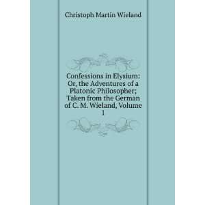   the German of C. M. Wieland, Volume 1 Christoph Martin Wieland Books