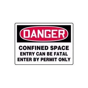 DANGER CONFINED SPACE ENTRY CAN BE FATAL ENTER BY PERMIT ONLY 7 x 10 