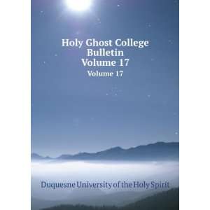  Holy Ghost College Bulletin. Volume 17 Duquesne 