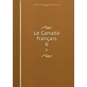  Le Canada franÃ§ais. 6 SociÃ©tÃ© du parler franÃ 