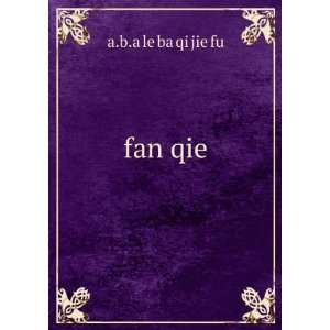  fan qie a.b.a le ba qi jie fu Books