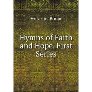   Hymns of Faith and Hope. First Series Horatius Bonar Books