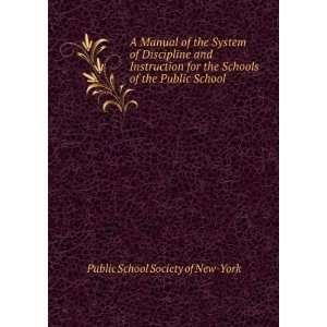 Manual of the System of Discipline and Instruction for the Schools 