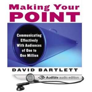 Making Your Point Communicating Effectively with Audiences of One to 