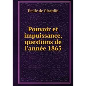 Pouvoir et impuissance, questions de lannÃ©e 1865 Ã?mile de 