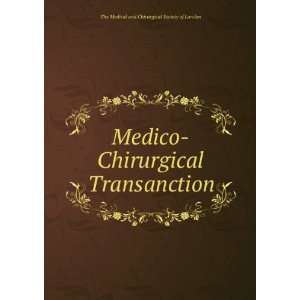  Medico Chirurgical Transanction The Medical and 
