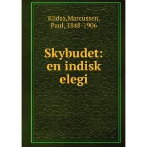  Skybudet en indisk elegi Marcussen, Paul, 1848 1906 