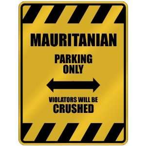 MAURITANIAN PARKING ONLY VIOLATORS WILL BE CRUSHED  PARKING SIGN 