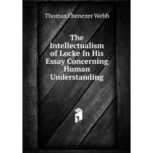  The Intellectualism of Locke In His Essay Concerning Human 