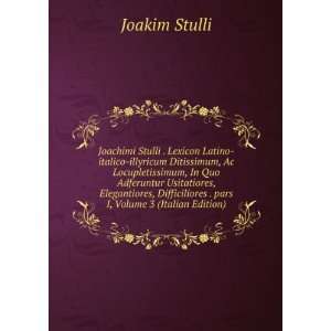  Joachimi Stulli . Lexicon Latino italico illyricum 