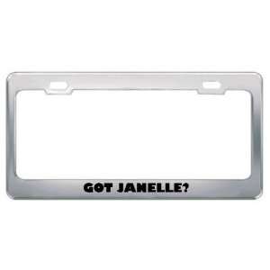  Got Janelle? Girl Name Metal License Plate Frame Holder 