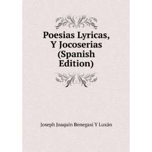   (Spanish Edition) Joseph JoaquÃ­n Benegasi Y LuxÃ¡n Books