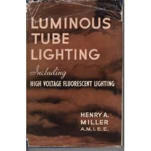Luminous tube lighting, Including high voltage fluorescent lighting 